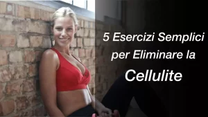 5 esercizi semplici per eliminare la cellulite