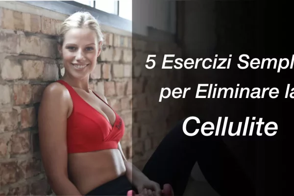 5 esercizi semplici per eliminare la cellulite