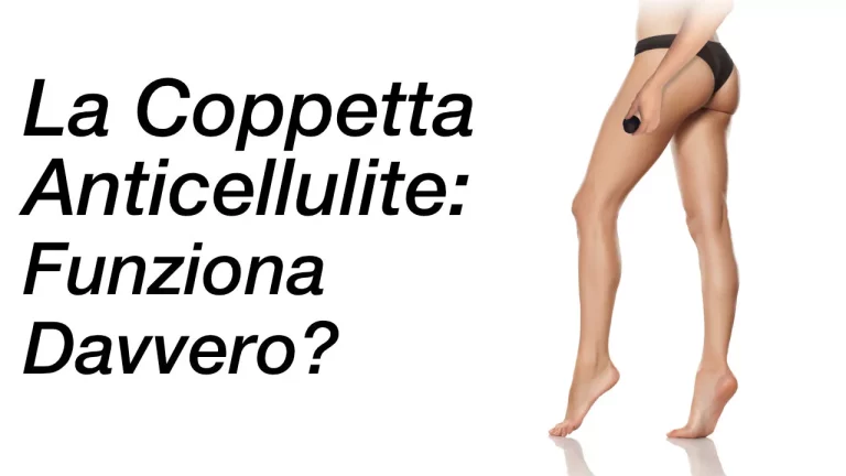 La Coppetta Anticellulite: Funziona Davvero?